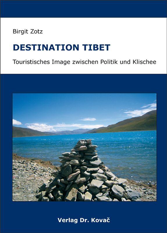 Destination Tibet - Touristisches Image zwischen Politik und Klischee