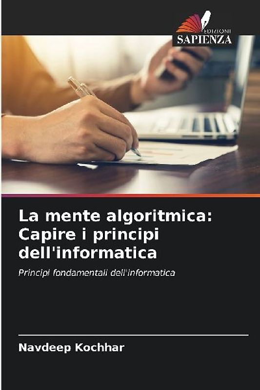 La mente algoritmica: Capire i principi dell'informatica