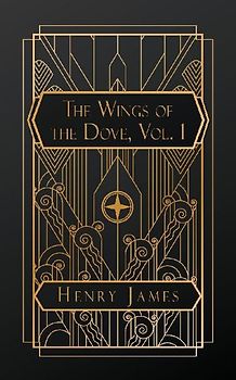 The Wings of the Dove, Volume I