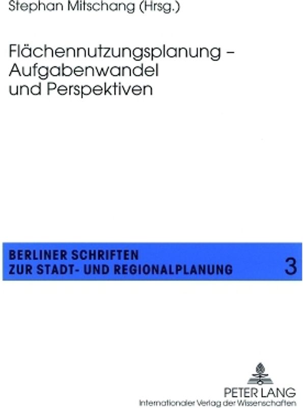 Flächennutzungsplanung – Aufgabenwandel und Perspektiven