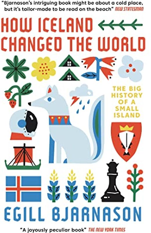 How Iceland Changed the World: The Big History of a Small Island