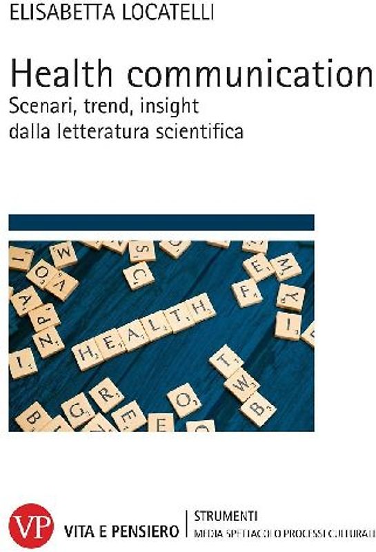 Health communication. Scenari, trend, insight dalla letteratura scientifica