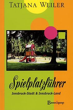 Spielplatzführer. Innsbruck Stadt und Land