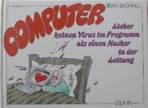 Computer - Lieber keinen Virus im Programm als einen Hacker in der Leitung
