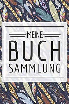 Meine Buchsammlung: Bücherlogbuch für jedes Buch im Bücherregal