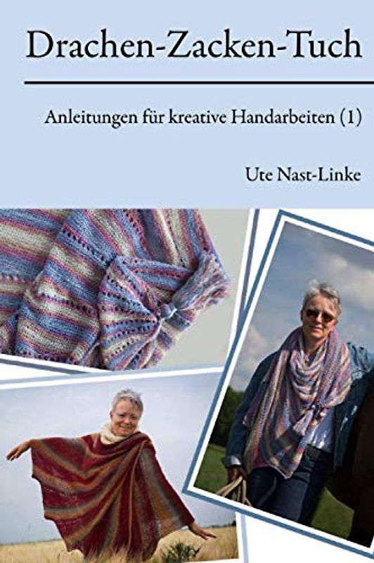 Drachen-Zacken-Tuch (Anleitungen für kreative Handarbeiten, Band 1)