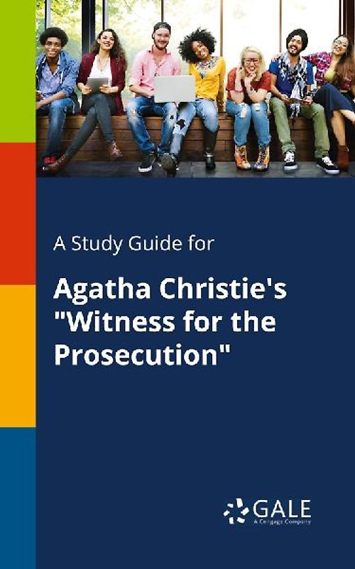A Study Guide for Agatha Christie's "Witness for the Prosecution"