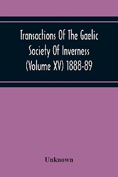 Transactions Of The Gaelic Society Of Inverness (Volume Xv) 1888-89