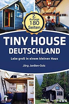 Tiny House Deutschland: Lebe groß in einem kleinen Haus