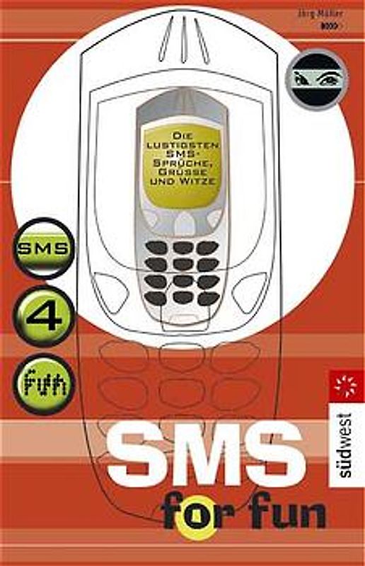 SMS for fun. Die lustigen SMS-Sprüche, Grüsse und Witze