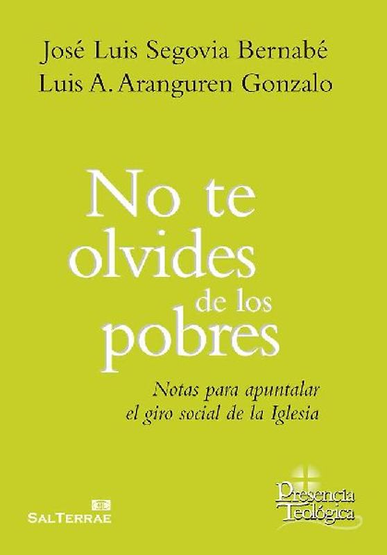 No te olvides de los pobres : notas para apuntalar el giro social de la Iglesia