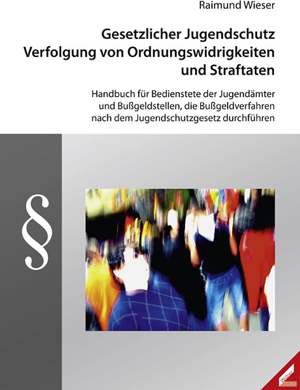Gesetzlicher Jugendschutz. Verfolgung von Ordnungswidrigkeiten und Straftaten.