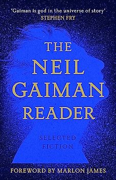 The Neil Gaiman Reader: Selected Fiction