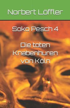 Soko Pesch 4 Die toten Knabenhuren von Köln