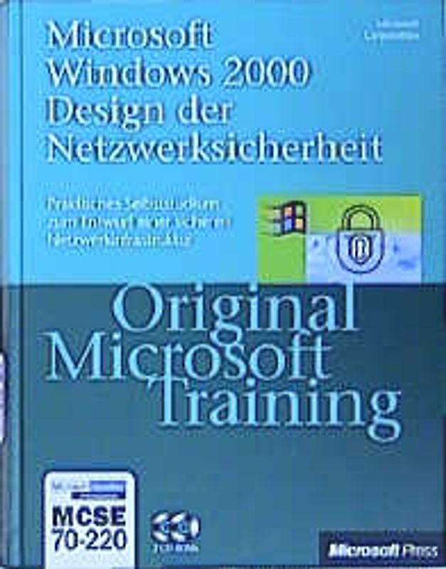Design der Windows 2000 Netzwerksicherheit - Original Microsoft Training: MCSE 70-220