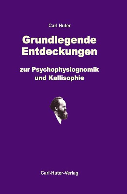 Grundlegende Entdeckungen zur Psychophysiognomik und Kallisophie