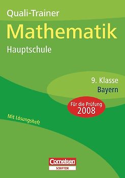 Abschlussprüfungen - Cornelsen Scriptor. Mathematik - Hauptschule Bayern / 9. Jahrgangsstufe - Quali-Trainer