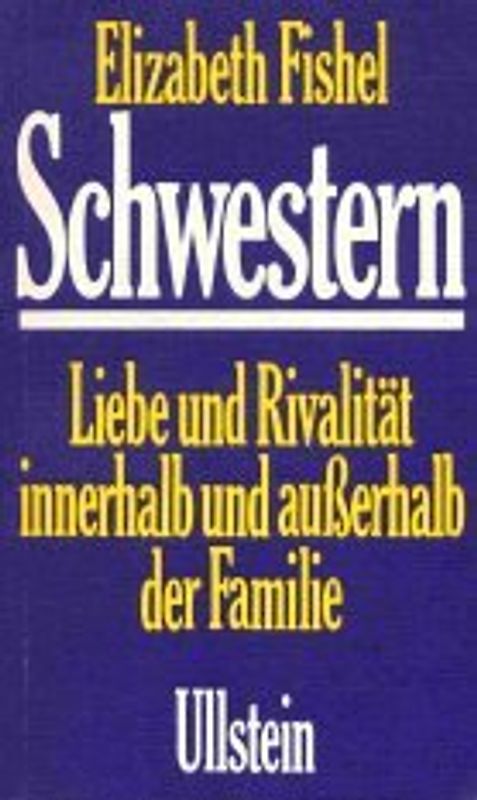 Schwestern. Liebe und Rivalität in der Familie - Elisabeth Fishel