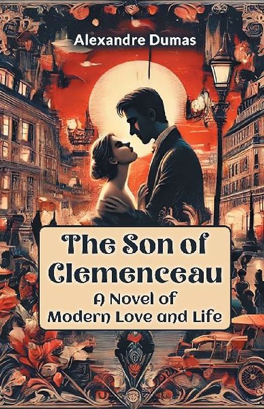 The Son of Clemenceau A Novel of Modern Love and Life