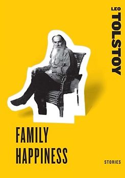 Family Happiness: Stories (Harper Perennial Classic Stories) - Leo Tolstoy