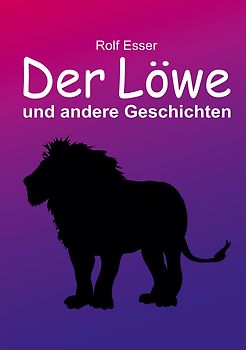 Der Löwe und andere Geschichten