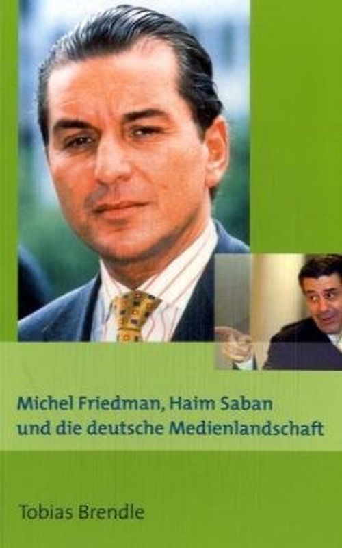 Michel Friedmann, Haim Sabam und die deutsche Medienlandschaft