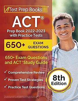 ACT Prep Book 2022-2023 with Practice Tests: 650+ Exam Questions and ACT Study Guide [8th Edition]