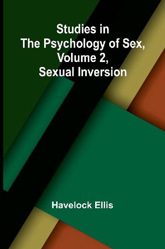 Studies in the Psychology of Sex, Volume 2, Sexual Inversion