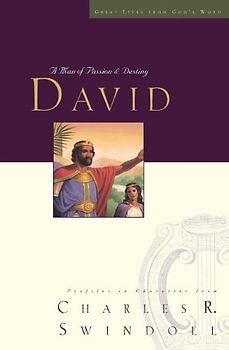 David: A Man of Passion & Destiny (Great Lives from God's Word) - Charles R. Swindoll