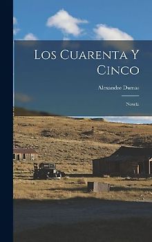 Los Cuarenta Y Cinco: Novela