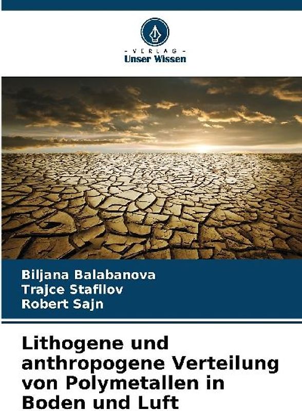 Lithogene und anthropogene Verteilung von Polymetallen in Boden und Luft