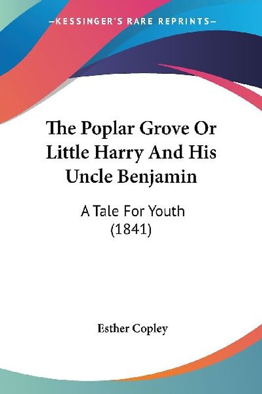 The Poplar Grove Or Little Harry And His Uncle Benjamin