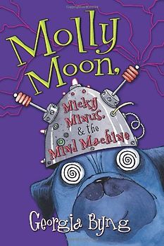 Molly Moon, Micky Minus, & the Mind Machine - Byng, Georgia