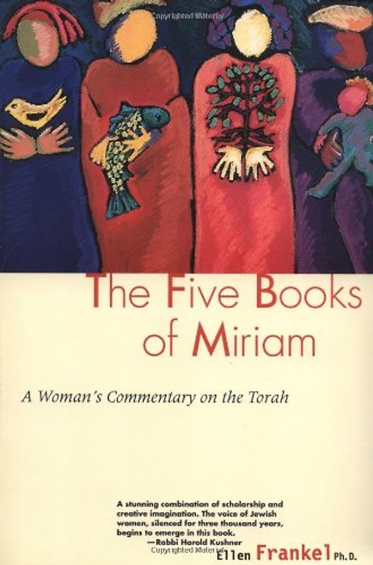 Five Books Of Miriam: A Woman's Commentary on the Torah - Ellen Frankel