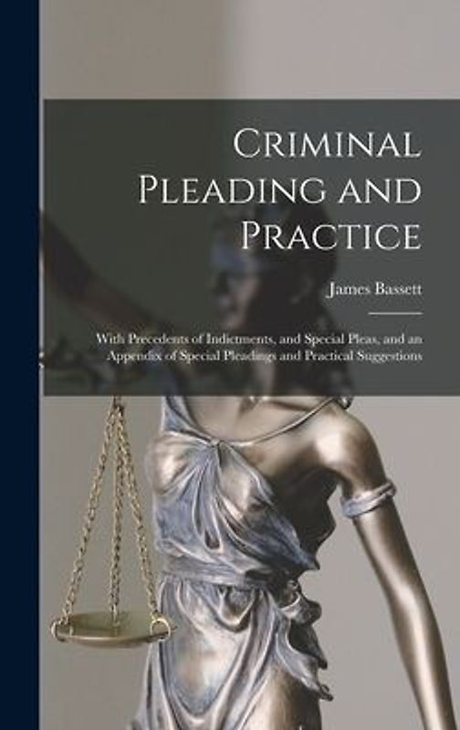 Criminal Pleading and Practice
