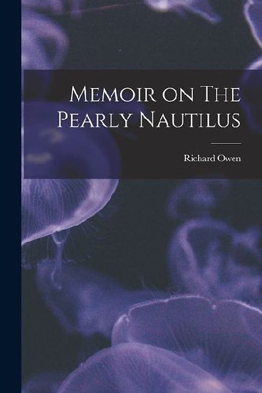 Memoir on The Pearly Nautilus