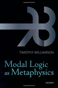 Modal Logic as Metaphysics - Williamson, Timothy