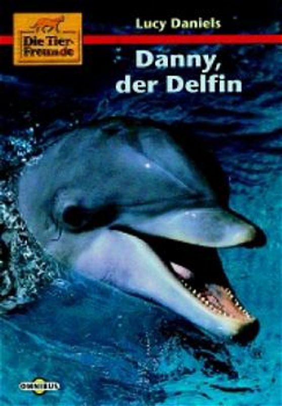 Die Tierfreunde / Danny, der Delphin