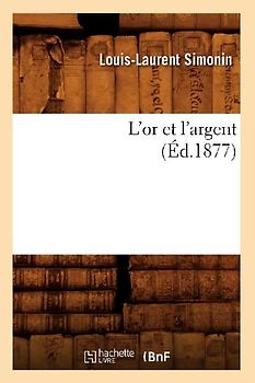 L'Or Et l'Argent (Éd.1877)