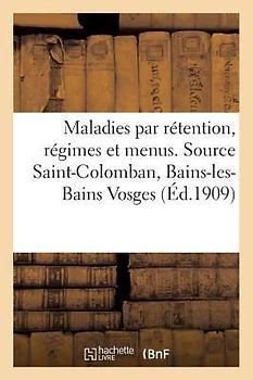 Maladies Par Rétention, Régimes Et Menus. Source Saint-Colomban, Bains-Les-Bains Vosges