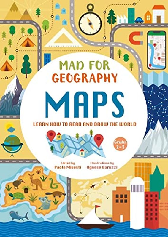 Maps: Learn How to Read and Draw the World (Mad For Geography)