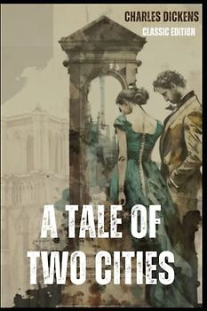 A Tale of Two Cities: With Original Illustrations