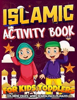 Islamic Activity Book For Kids,Toddlers: Educational Islamic Ramadan Coloring Pages,Mazes,Word Search,Puzzles,Sudoku Activity Book For Muslim Boys, Girls
