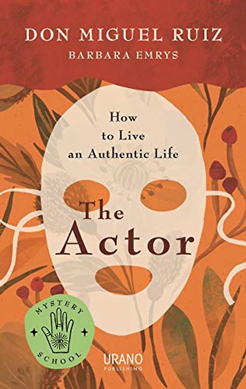 The Actor: How to Live an Authentic Life (Mystery School)