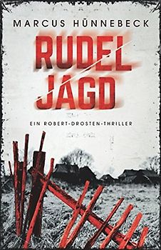 Rudeljagd: Thriller (Robert-Drosten-Thriller, Band 4)