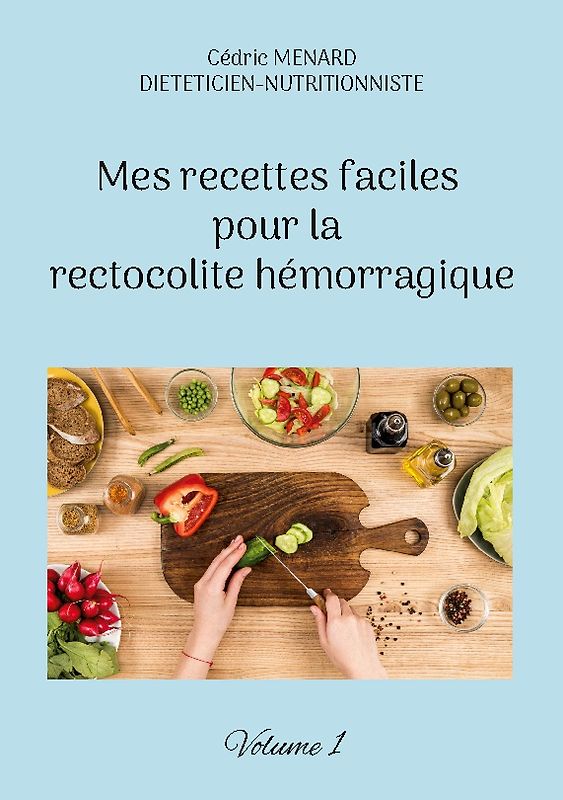 Mes recettes faciles pour la rectocolite hémorragique