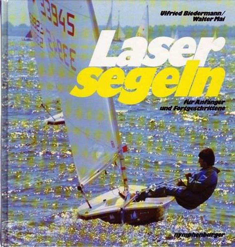 Laser-Segeln für Anfänger und Fortgeschrittene