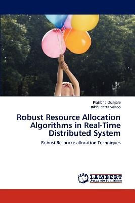 Robust Resource Allocation Algorithms in Real-Time Distributed System
