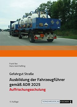 Ausbildung der Fahrzeugführer gemäß ADR 2025 - Auffrischungsschulung