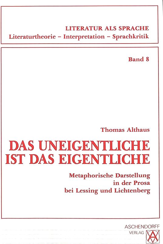 Das Uneigentliche ist das Eigentliche Metaphorische Darstellung in der Prosa bei Lessing und Lichtenberg